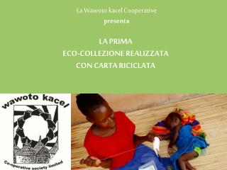 La Wawoto kacel Cooperative presenta