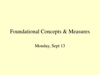 Foundational Concepts &amp; Measures