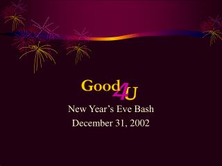 New Year’s Eve Bash December 31, 2002