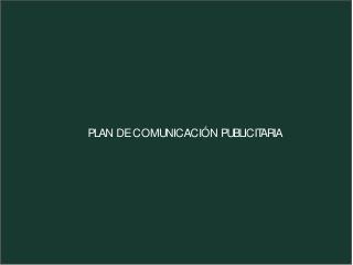 PLAN DE COMUNICACIÓN PUBLICITARIA