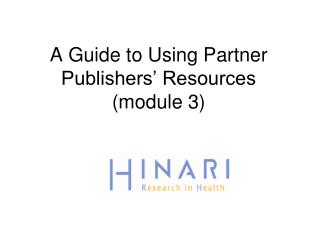 A Guide to Using Partner Publishers’ Resources (module 3)