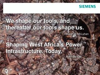 We shape our tools, and thereafter our tools shape us.