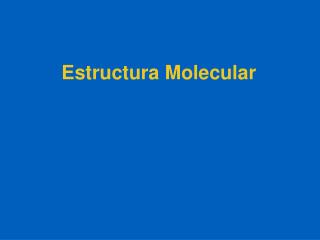Estructura Molecular