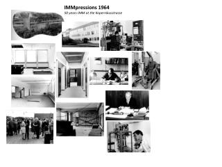 IMMpressions 1964 50 years IMM at the Kopernikusstrasse