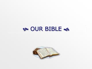  OUR BIBLE 