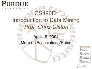 CS490D: Introduction to Data Mining Prof. Chris Clifton