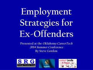 Employment Strategies for Ex-Offenders Presented at the Oklahoma CareerTech