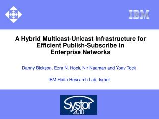 A Hybrid Multicast-Unicast Infrastructure for Efficient Publish-Subscribe in Enterprise Networks