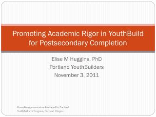 Promoting Academic Rigor in YouthBuild for Postsecondary Completion