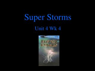 Super Storms Unit 4 Wk 4