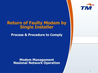 Return of Faulty Modem by Single Installer Process &amp; Procedure to Comply Modem Management