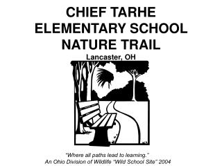 CHIEF TARHE ELEMENTARY SCHOOL NATURE TRAIL Lancaster, OH