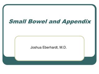 Small Bowel and Appendix