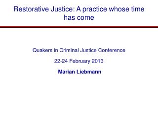 Restorative Justice: A practice whose time has come