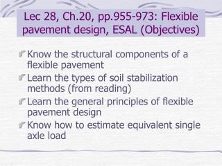 Lec 28, Ch.20, pp.955-973: Flexible pavement design, ESAL (Objectives)