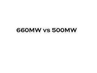 660MW vs 500MW