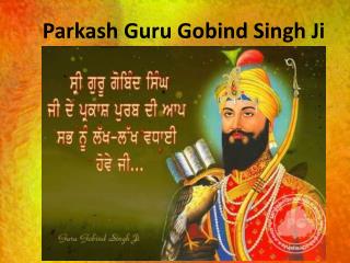 Parkash Guru Gobind Singh Ji