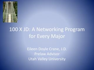 100 X JD: A Networking Program for Every Major