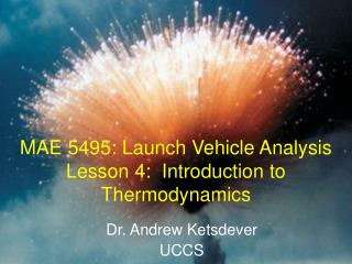 MAE 5495: Launch Vehicle Analysis Lesson 4: Introduction to Thermodynamics