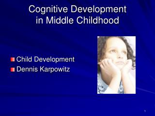 Cognitive Development in Middle Childhood