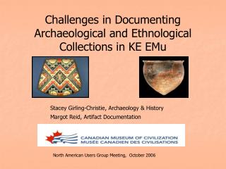 Challenges in Documenting Archaeological and Ethnological Collections in KE EMu