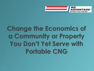 Change the Economics of a Community or Property You Don’t Yet Serve with Portable CNG