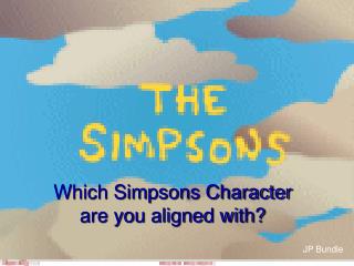 Which Simpsons Character are you aligned with?