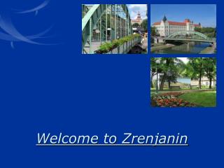 Welcome to Zrenjanin
