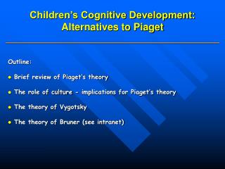 Children’s Cognitive Development: Alternatives to Piaget