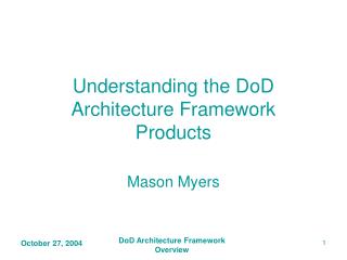 Understanding the DoD Architecture Framework Products