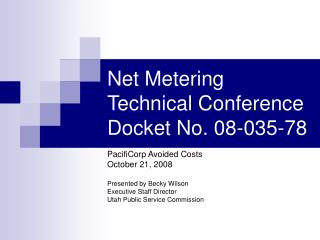 Net Metering Technical Conference Docket No. 08-035-78