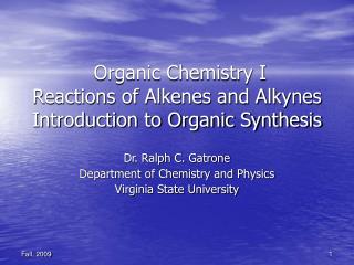 Organic Chemistry I Reactions of Alkenes and Alkynes Introduction to Organic Synthesis