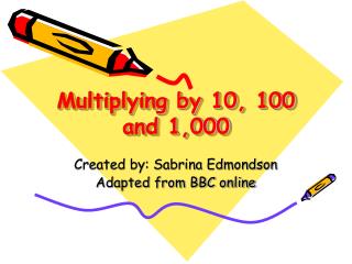 Multiplying by 10, 100 and 1,000
