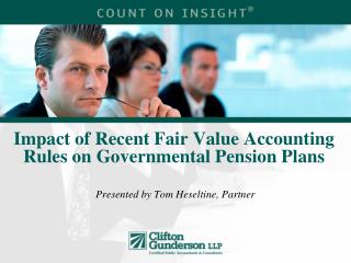 Impact of Recent Fair Value Accounting Rules on Governmental Pension Plans