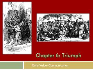 Chapter 6: Triumph