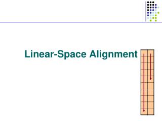 Linear-Space Alignment