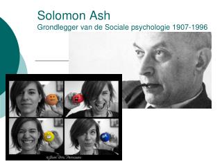 Solomon Ash Grondlegger van de Sociale psychologie 1907-1996
