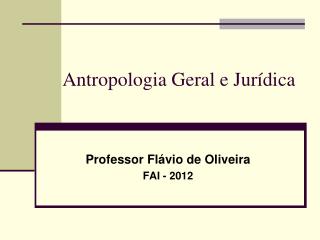 Antropologia Geral e Jurídica