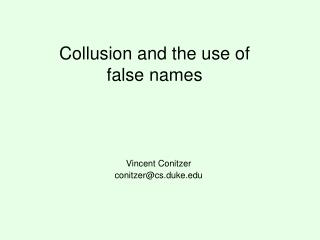 Collusion and the use of false names
