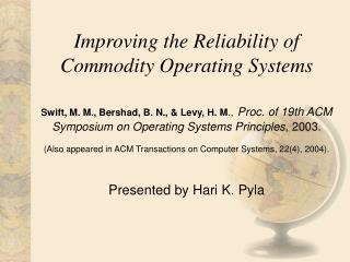 Improving the Reliability of Commodity Operating Systems