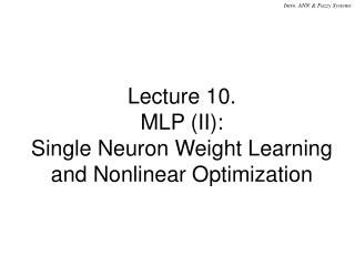 Lecture 10. MLP (II): Single Neuron Weight Learning and Nonlinear Optimization