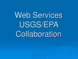 Web Services USGS/EPA Collaboration