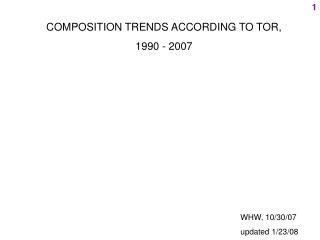 COMPOSITION TRENDS ACCORDING TO TOR, 1990 - 2007