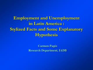 Employment and Unemployment in Latin America : Stylized Facts and Some Explanatory Hypothesis