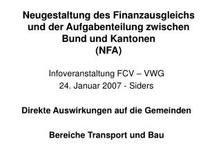 Neugestaltung des Finanzausgleichs und der Aufgabenteilung zwischen Bund und Kantonen (NFA)