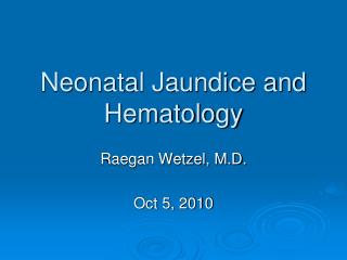 Neonatal Jaundice and Hematology