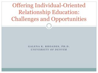 Offering Individual-Oriented Relationship Education: Challenges and Opportunities