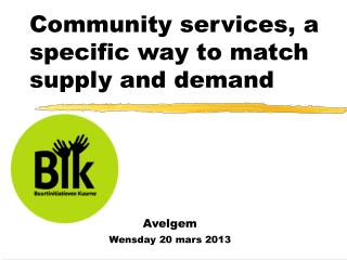 Community services, a specific way to match supply and demand