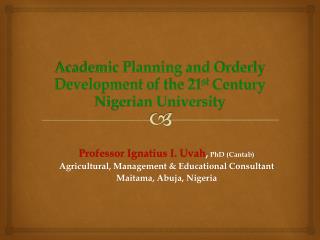 Academic Planning and Orderly Development of the 21 st Century Nigerian University