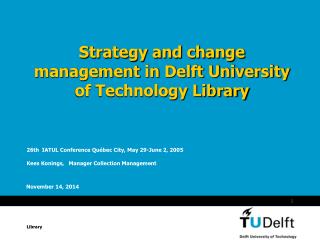 Strategy and change management in Delft University of Technology Library